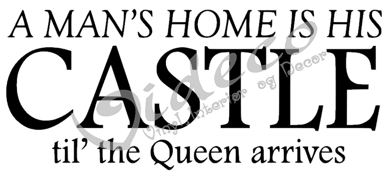 A mans home is his castle