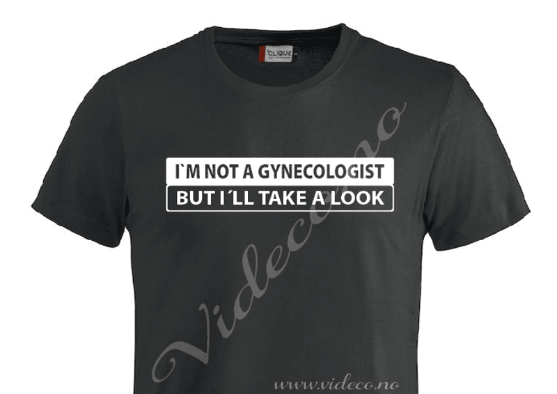 I´M NOT A GYNECOLOGIST