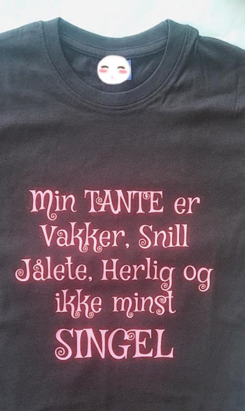 T-skjorte- Min Tante er vakker, snill,jålete...