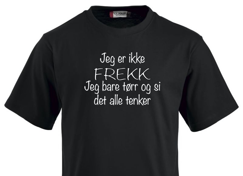 T-shirt  - Jeg er ikke FREKK....