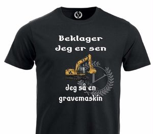 Hovedbilde T-shirt, Beklager jeg er sen, jeg så en gravemaskin