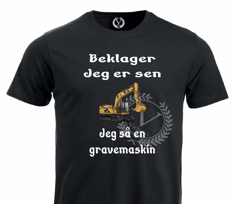 T-shirt, Beklager jeg er sen, jeg så en gravemaskin
